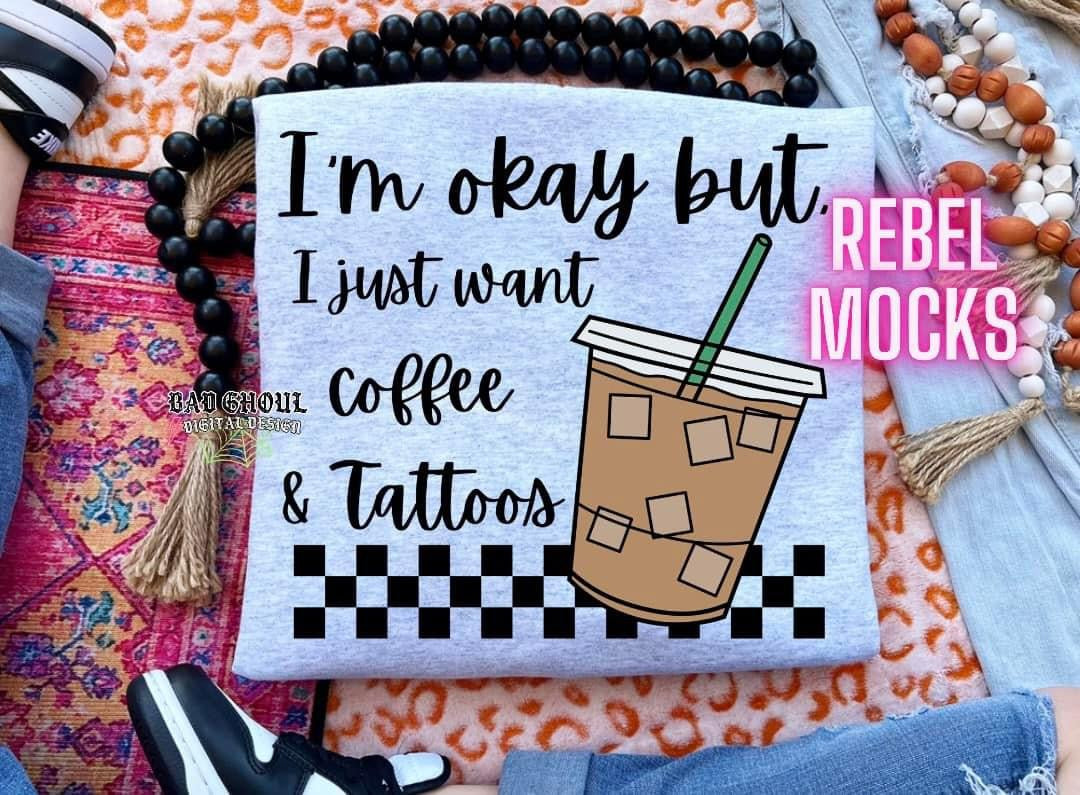 I’m Okay But I Just Want Coffee & Tattoos Ash Gray Sweatshirt Crew Neck Sweatshirt Pullover