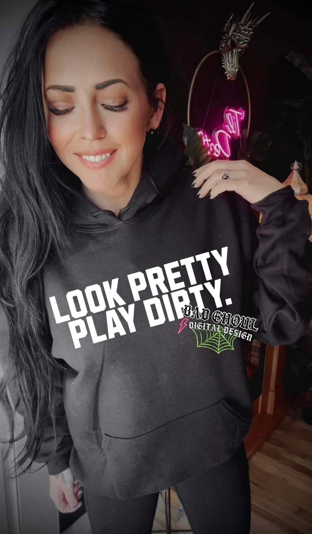 Look Pretty Play Dirty Black Hoodie