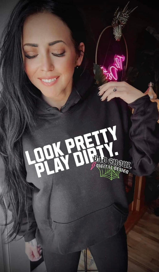 Look Pretty Play Dirty Black Hoodie