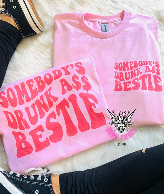 Somebody’s Drunk Ass Bestie Pink Tee