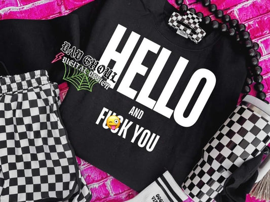 Hello And Fuck You Black Sweatshirt Pullover