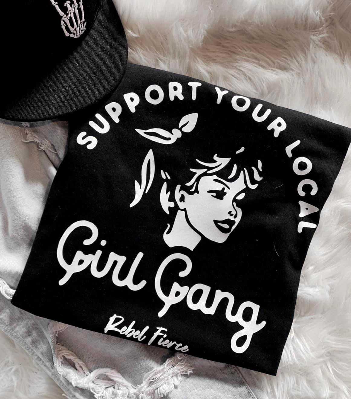 Rebel Fierce Support Your Local Girl Gang Black Tee