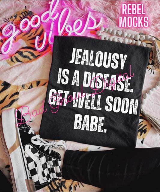 Jealousy is a disease, Get well soon babe Crew neck pullover sweatshirt