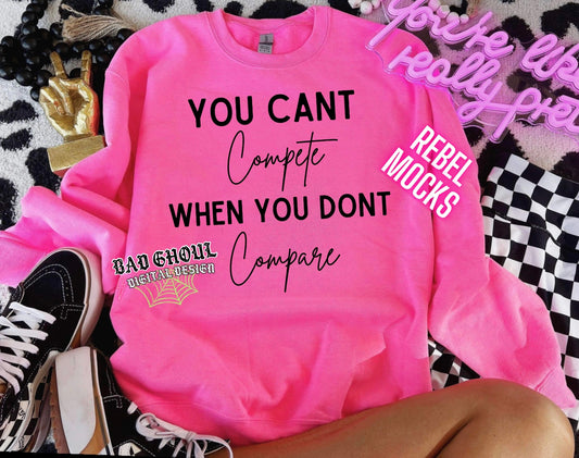 You Can’t Compete Sweatshirt Pull Over