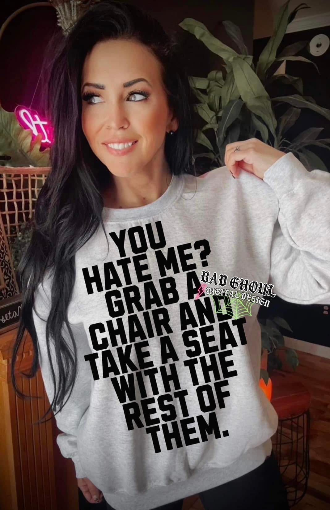 You Hate Me? ash Gray  Sweatshirt