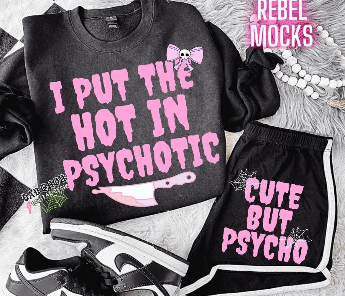 I Put The Hot in Psychotic Crewneck Sweatshirt & Shorts