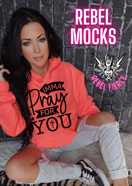 Imma Pray For You Neon Coral Hoodie Sweatshirt Pullover