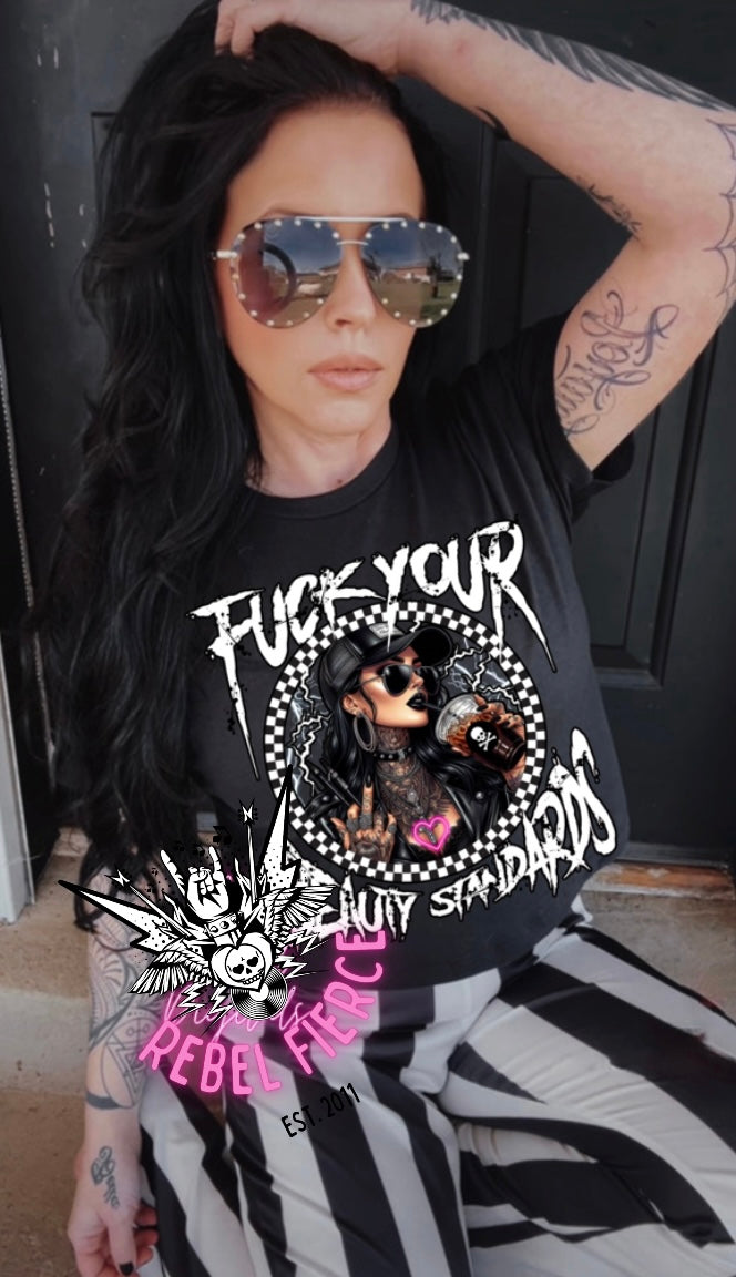 FUCK Your Beauty Standards Tee