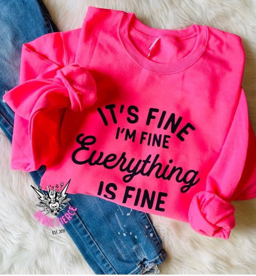 It’s Fine I’m Fine Neon Pink Crew neck pullover sweatshirt